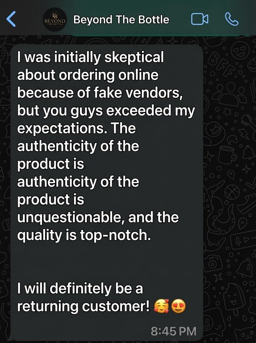 WhatsApp message from a customer who was initially skeptical about ordering online because of fake vendors, saying Beyond The Bottle exceeded their expectations — the product's authenticity is unquestionable and the quality is top-notch — and that they'll definitely be a returning customer.