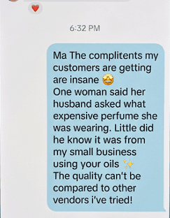 WhatsApp message from a reseller whose customers keep giving compliments — one customer's husband asked what expensive perfume she was wearing, not knowing it was made using Beyond The Bottle oils — saying the quality can't be compared to other vendors they've tried.